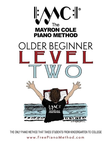 Older Beginner Level Two: The Mayron Cole Piano Method(2 The Mayron Cole Piano Method)