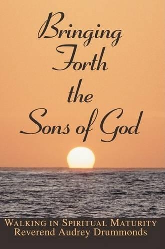 Bringing Forth the Sons of God