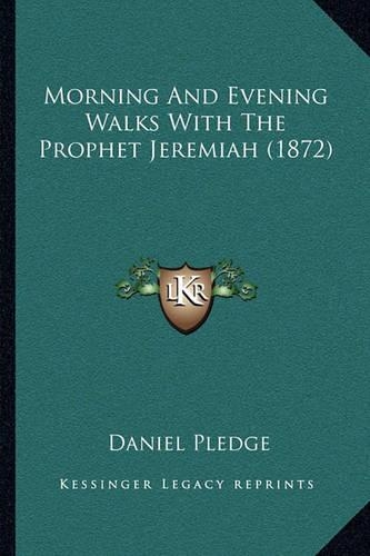 Morning And Evening Walks With The Prophet Jeremiah (1872)