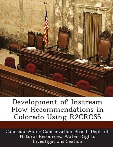 Development of Instream Flow Recommendations in Colorado Using R2CROSS
