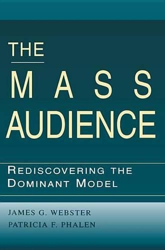 Mass Audience, The: Rediscovering the Dominant Model