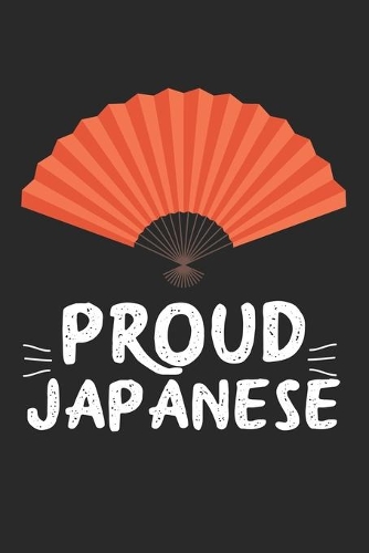 Proud Japanese: Tagebuch, Notizbuch, Buch 100 linierte Seiten im Softcover für alles, was man sich notieren und nicht vergessen möchte