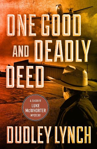 One Good and Deadly Deed: A Sheriff Luke McWhorter Mystery