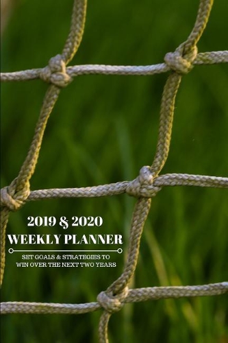 2019 & 2020 Weekly Planner Set Goals & Strategies to Win Over the Next Two Years