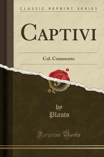 Captivi: Col. Commento (Classic Reprint)