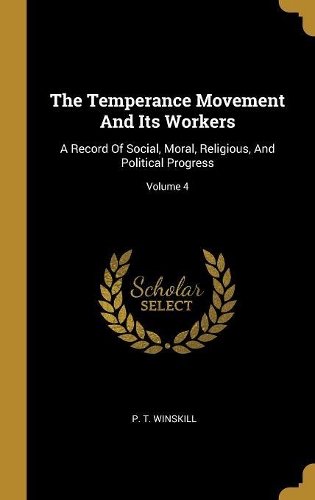 The Temperance Movement And Its Workers