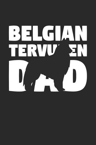 Belgian Tervuren Notebook 'Belgian Tervuren Dad' - Gift for Dog Lovers - Belgian Tervuren Journal