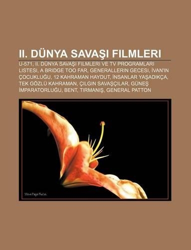 II. Dunya Sava Filmleri: U-571, II. Dunya Sava Filmleri Ve TV Programlar Listesi, a Bridge Too Far, Generallerin Gecesi, Van' N Cocuklu U