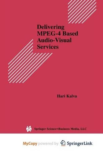 Delivering MPEG-4 Based Audio-Visual Services