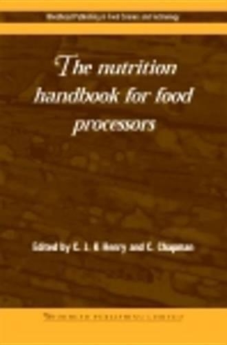 The Nutrition Handbook for Food Processors: (74 Woodhead Publishing Series in Food Science, Technology and Nutrition)