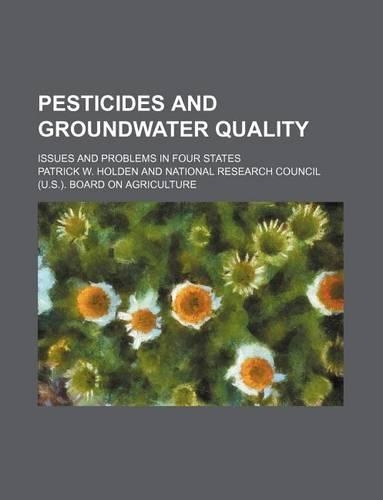 Pesticides and Groundwater Quality; Issues and Problems in Four States