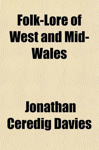 Folk-Lore of West and Mid-Wales