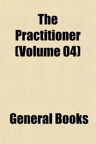 The Practitioner (Volume 04)