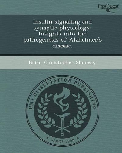 Insulin Signaling and Synaptic Physiology: Insights Into the Pathogenesis of Alzheimer's Disease