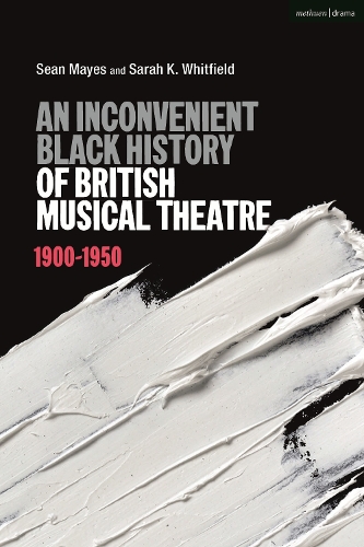 An Inconvenient Black History of British Musical Theatre