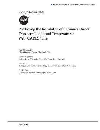 Predicting the Reliability of Ceramics Under Transient Loads and Temperatures with Cares/Life