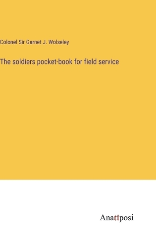 The soldiers pocket-book for field service