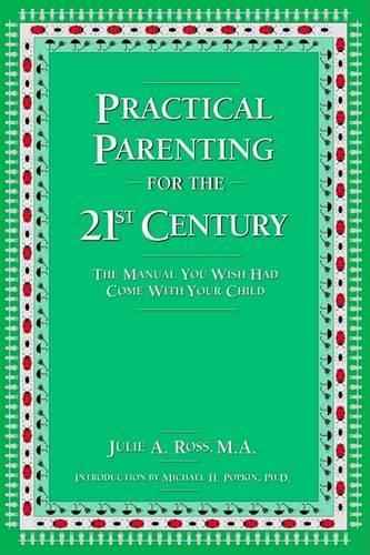 Practical Parenting for the 21st Century