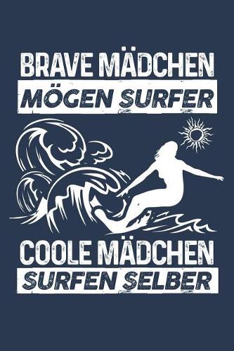 Coole Mädchen Surfen Selber: Notizbuch / Notizheft Für Surferin Surf Surfer-In Surfen Surfbrett A5 (6x9in) Liniert Mit Linien