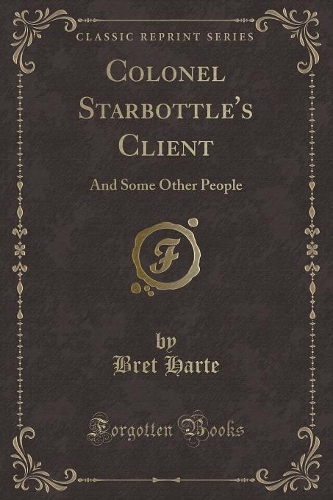 Colonel Starbottle's Client