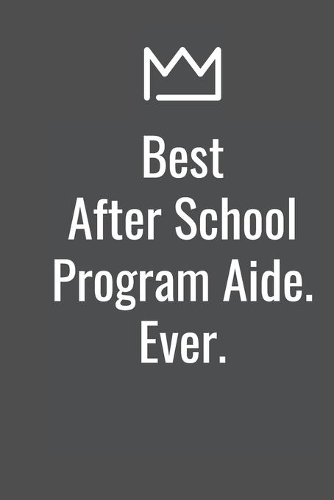 Best After School Program Aide. Ever.