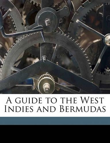 A Guide to the West Indies and Bermudas