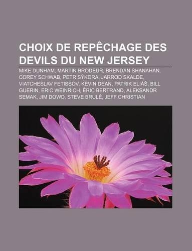 Choix de Repechage Des Devils Du New Jersey: Mike Dunham, Martin Brodeur, Brendan Shanahan, Corey Schwab, Petr Sykora, Jarrod Skalde