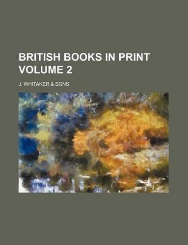 British Books in Print Volume 2
