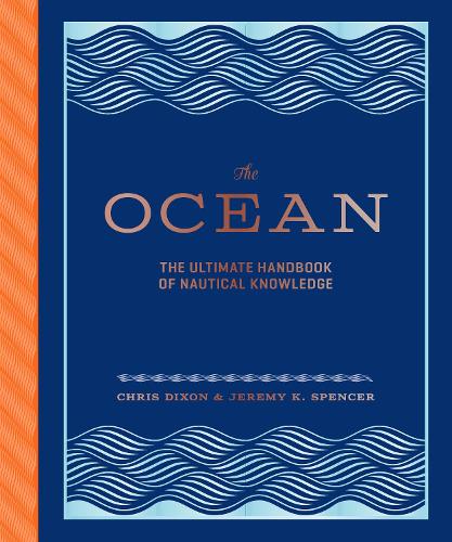 The Ocean: The Ultimate Handbook of Nautical Knowledge