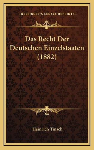 Das Recht Der Deutschen Einzelstaaten (1882)