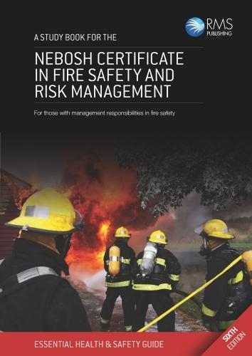 A Study Book for the NEBOSH Certificate in Fire Safety and Risk Management: For Those with Management Responsibilities in Fire Safety