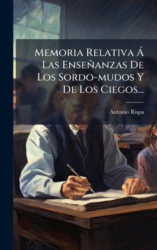 Memoria Relativa Ã Las Enseñanzas De Los Sordo-mudos Y De Los Ciegos...