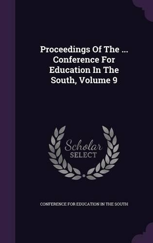 Proceedings of the ... Conference for Education in the South, Volume 9