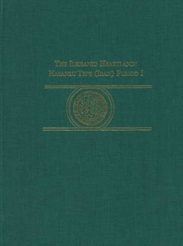 The Ilkhanid Heartland – Hasanlu Tepe (Iran) Period I