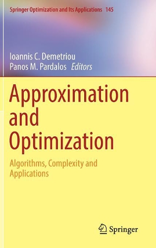 Approximation and Optimization: Algorithms, Complexity and Applications(145 Springer Optimization and Its Applications)