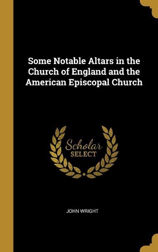 Some Notable Altars in the Church of England and the American Episcopal Church