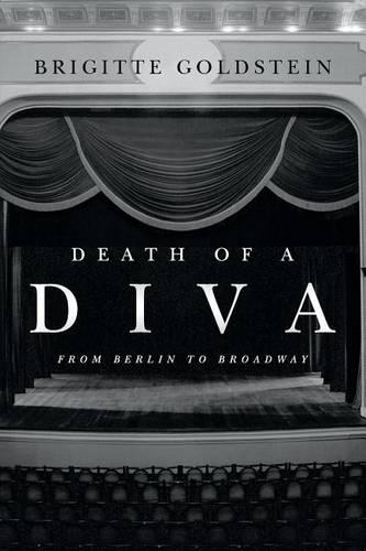 Death of a Diva: From Berlin to Broadway