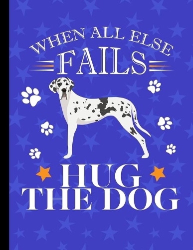 When All Else Fails Hug The Dog