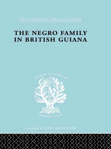 The Negro Family in British Guiana