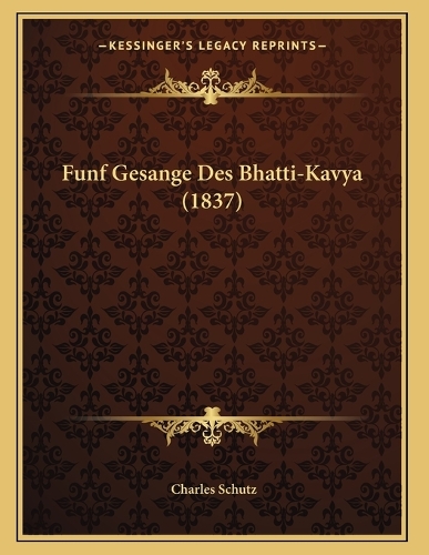 Funf Gesange Des Bhatti-Kavya (1837)