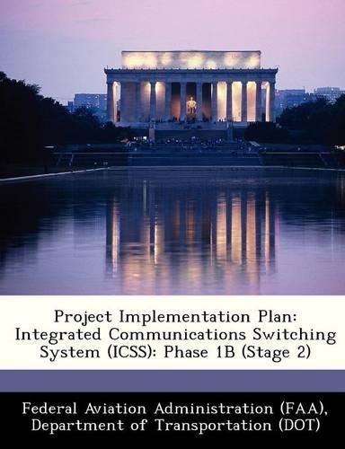Project Implementation Plan: Integrated Communications Switching System (Icss): Phase 1b (Stage 2)