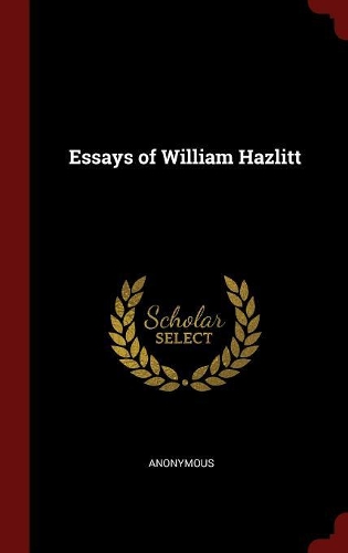 Essays of William Hazlitt