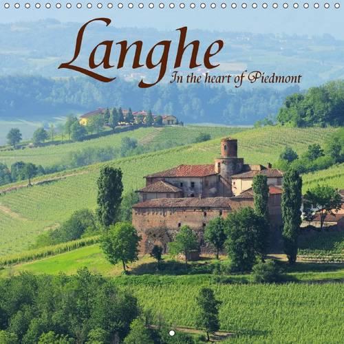 Langhe - In the Heart of Piedmont 2017: A Beautiful Landscape in Italy(Calvendo Places)