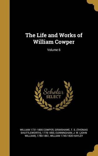 The Life and Works of William Cowper; Volume 6
