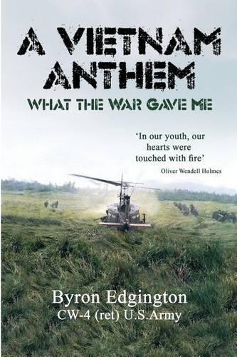 A Vietnam Anthem: What The War Gave Me