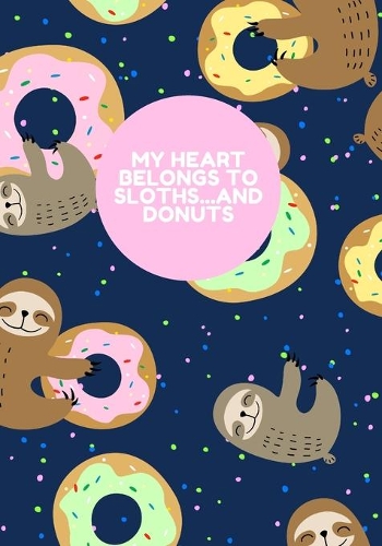 I LOVE SLOTHS...AND DONUTS 7x10 Composition Notebook