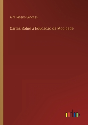 Cartas Sobre a Educacao da Mocidade