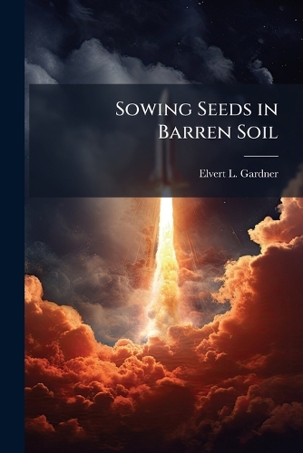 Sowing Seeds in Barren Soil