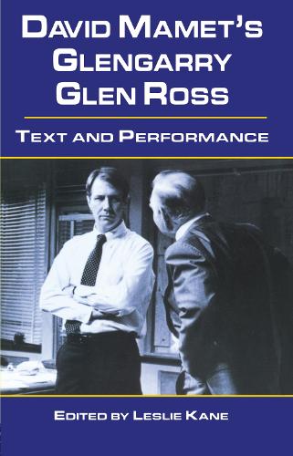 David Mamet's Glengarry Glen Ross: Text and Performance(Studies in Modern Drama)