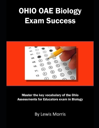 Ohio Oae Biology Exam Success: Master the Key Vocabulary of the Ohio Assessments for Educators Exam in Biology
